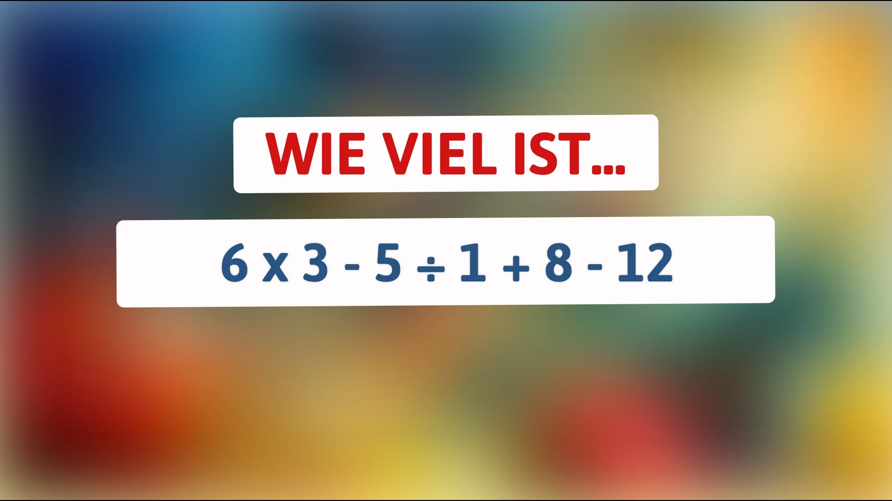 95% der Menschen scheitern: Kannst du das Rätsel lösen und das richtige Ergebnis finden?"